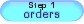 Step 1: The Orders